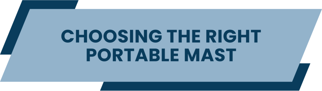 Choosing the Right Portable Mast for Your Construction Site