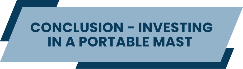 Conclusion: Investing in the Right Portable Mast